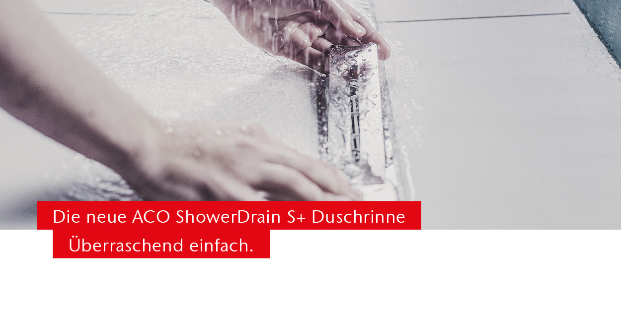 Die neue ACO ShowerDrain S+ Duschrinne - Überraschend einfach.