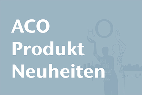 ACO Österreich - Produktneuheiten Präsentation 2023