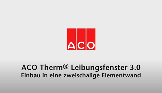ACO Therm® Leibungsfenster 3.0 - Einbau in zweischalige Elementwand